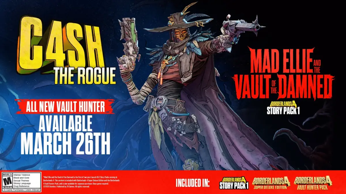 CASH THE ROGUE ALL NEW VAULT HUNTER AVAILABLE MARCH 26TH MAD ELLIE AND THE VAULT OF THE DAMNED BORDERLANDS 4 STORY PACK 1